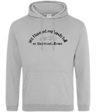 "Yes, I have got my hands full" Hoodie (dark text)