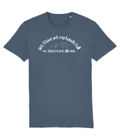 "yes, I have got my hands full" T- Shirt (light text)